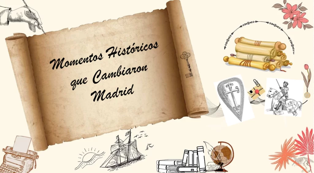 Momentos históricos que cambiaron Madrid